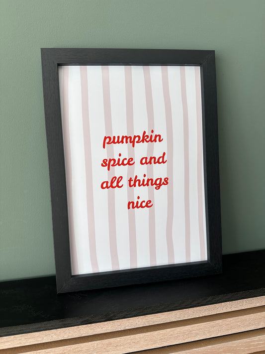 Pumpkin Spice & All Things Nice, Autumn Print - Wall Art